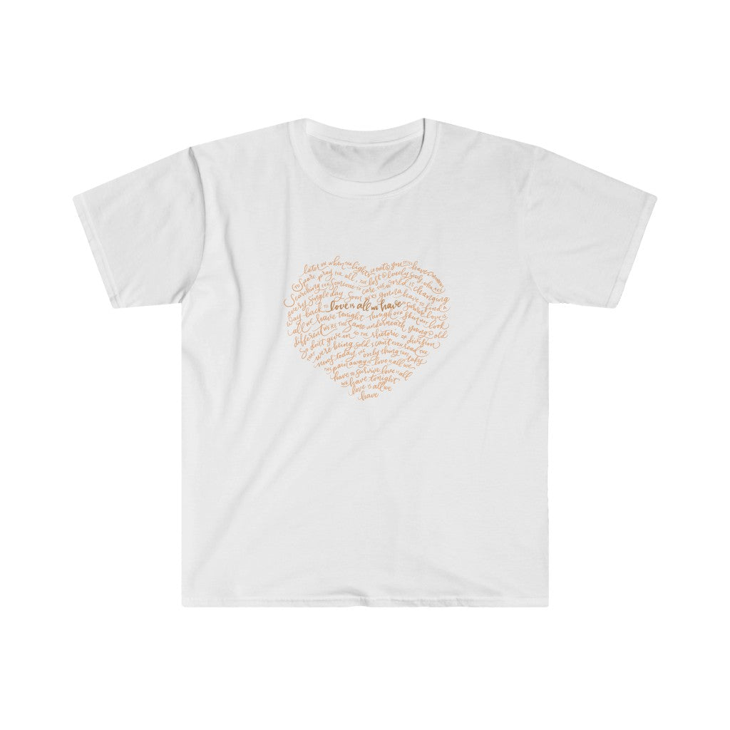 Unisex Softstyle T-Shirt - Love Is All We have